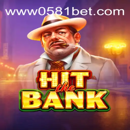 Guia Completo de HitTheBank: Descubra o Jogo com a Palavra-Chave '0581BET'